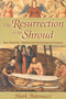 Resurrection of the Shroud (New Scientific, Medical, and Archeological Evidence) by Mark Antonacci, 9780871318909