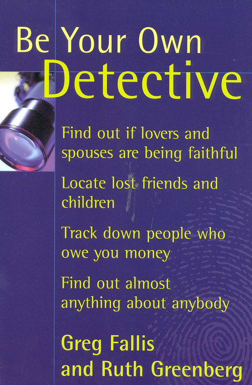 Be Your Own Detective by Greg Fallis, Ruth Greenberg, 9780871318725
