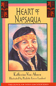 Heart of Naosaqua by Katherine Von Ahnen, 9781570980107