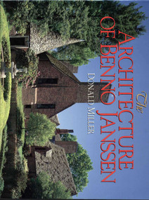 The Architecture of Benno Janssen by Donald A. Miller, 9780966095500