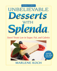 Marlene Koch's Unbelievable Desserts with Splenda Sweetener (Sweet Treats Low in Sugar, Fat, and Calories) by Marlene Koch, 9781590771402