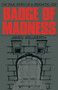 Badge of Madness (The True Story of a Psychotic Cop) by James Willwerth, 9781590773291