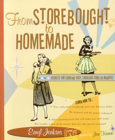 From Storebought to Homemade (Secrets for Cooking Easy, Fabulous Food in Minutes) by Emyl Jenkins, 9781589792180