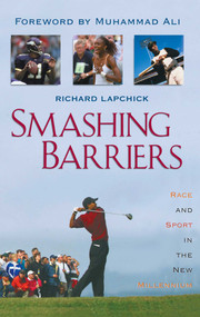Smashing Barriers (Race and Sport in the New Millenium) by Richard Lapchick, 9781568331775