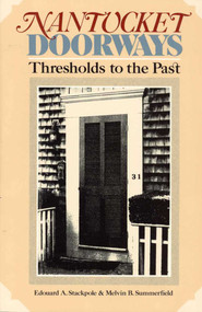 Nantucket Doorways by Edward J. Stackpole, Christoph B. Summerfield, 9780819186607