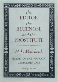 The Editor, the Bluenose, and the Prostitute (History of the Hatrack Censorship Case) by Carl Bode, 9780911797404
