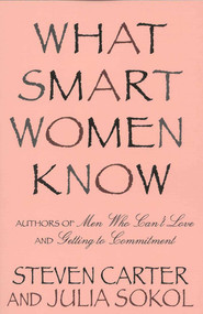 What Smart Women Know by Steven Carter, Julia Sokol, 9780871319067