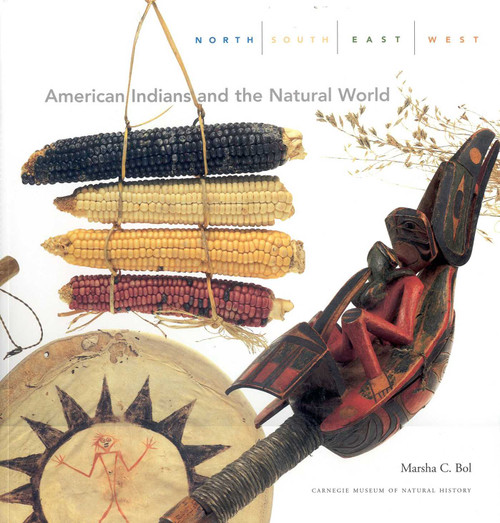 North, South, East, West (American Indians and the Natural World) by Marsha C. Bol, 9781570981975