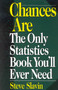 Chances Are (The Only Statistic Book You'll Ever Need) by Steve Slavin, 9781568331089
