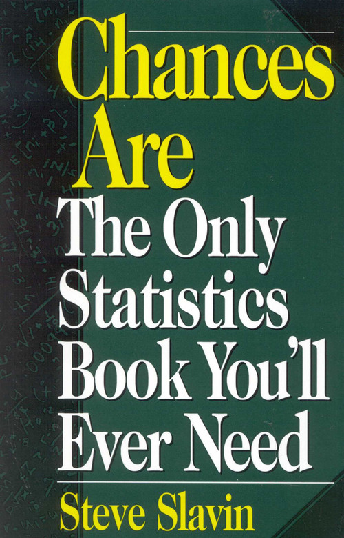 Chances Are (The Only Statistic Book You'll Ever Need) by Steve Slavin, 9781568331089