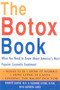The Botox Book (What You Need to Know About America's Most Popular Cosmetic Treatment) by Everett Lautin, Suzanne Levine, Kathryn Lance, 9781590770115