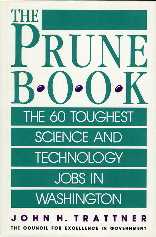 Prune Book: The 60 Toughest Science and Technology Jobs in Washington by John H. Trattner, 9780819184191