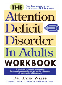 The Attention Deficit Disorder in Adults Workbook by Lynn Weiss, 9780878338504
