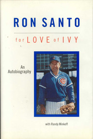 Ron Santo: For Love of Ivy by Ron Santo, 9780929387925