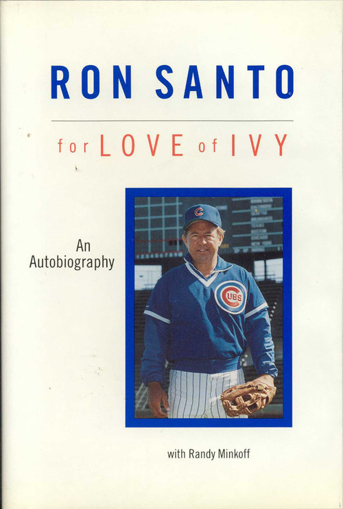 Ron Santo: For Love of Ivy by Ron Santo, 9780929387925