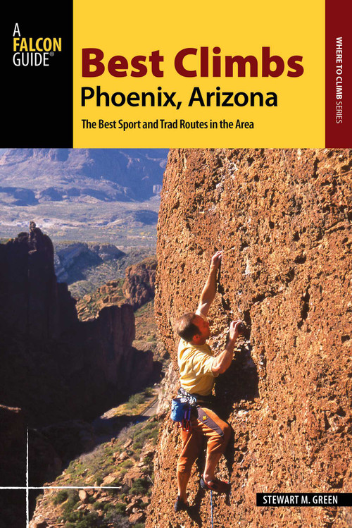 Best Climbs Phoenix, Arizona by Stewart M. Green, 9781493022236