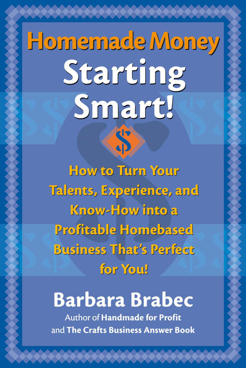 Homemade Money: Starting Smart by Barbara Brabec, 9780871319982