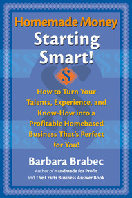 Homemade Money: Starting Smart by Barbara Brabec, 9780871319982
