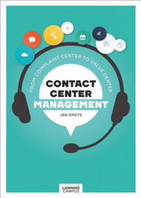 Contact Center Management (From Complaint Department to Value Center) by Jan Smets, 9789401454100