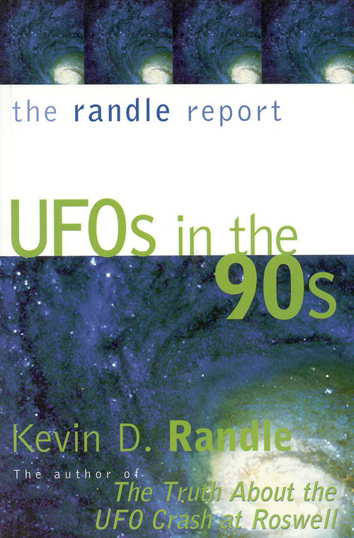 The Randle Report (UFOs in the '90s) by Kevin Randle, 9780871318596