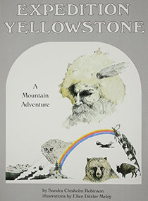 Expedition Yellowstone (A Mountain Adventure) by Sandra Chisholm Robinson, 9780911797251