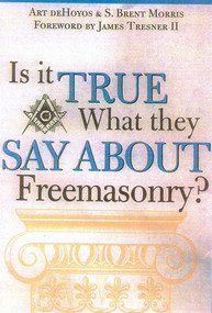 Is it True What They Say About Freemasonry? - 9781590770306 by Art deHoyos, S. Brent Morris, James Tresner, 9781590770306