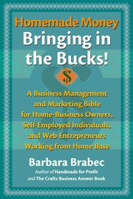 Homemade Money: Bringing in the Bucks by Barbara Brabec, 9781590770016