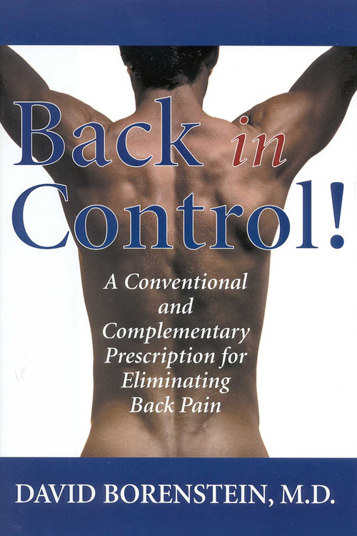 Back in Control (A Conventional and Complementary Prescription for Eliminating Back Pain) by David Borenstein, 9780871319456
