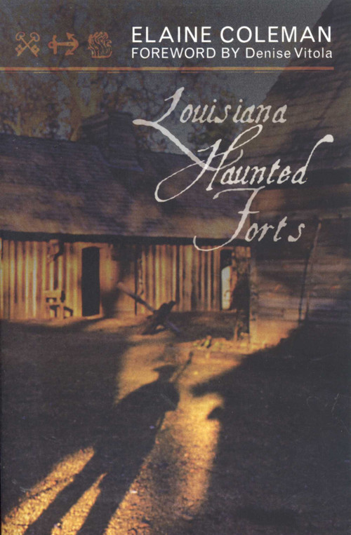 Louisiana Haunted Forts by Elaine Coleman, 9781589792395