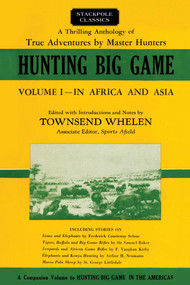 Hunting Big Game by Townsend Whelen, 9780811737524