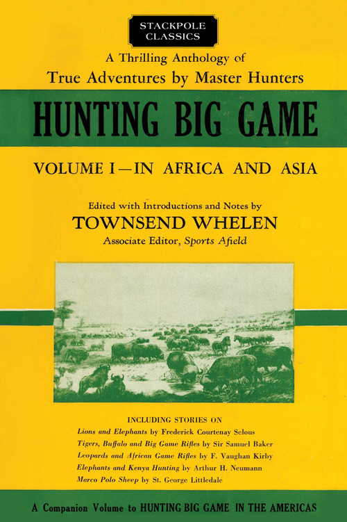 Hunting Big Game by Townsend Whelen, 9780811737524