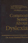 Common Sense About Dyslexia by Anne Marshall Huston, 9780819163233