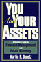 You and Your Assets (A Practical Guide to Financial Management and Estate Planning) by Martin R. Dunetz, 9781568330914