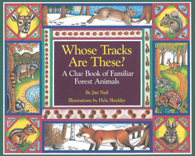Whose Tracks Are These? (A Clue Book of Familiar Forest Animals) by James Nail, Hyla Skudder, 9781570980787