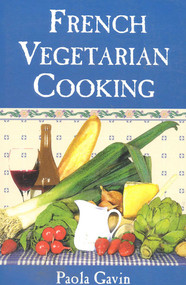 French Vegetarian Cooking by Paola Gavin, 9780871318374