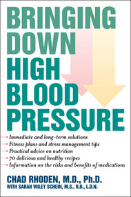 Bringing Down High Blood Pressure by Chad Rhoden, Sarah Wiley Schein, M.S., R.D. L.D.N., 9781590771594