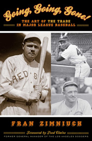 Going, Going, Gone! (The Art of the Trade in Major League Baseball) by Fran Zimniuch, 9781589793347