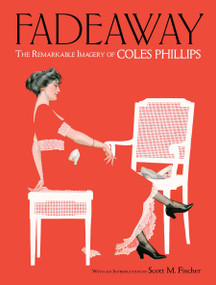 Fadeaway (The Remarkable Imagery of Coles Phillips) by Coles Phillips, Scott Fischer, Jeff A. Menges, 9780486828633