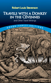 Travels with a Donkey in the Cévennes (and Other Travel Writings) by Robert Louis Stevenson, 9780486829319