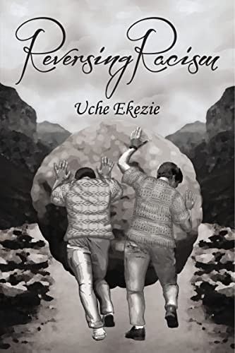 Reversing Racism by Uche Ekezie, 9781400306237