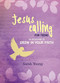 Jesus Calling: 50 Devotions to Grow in Your Faith ((A Devotional for Teens on Spiritual Growth)) by Sarah Young, 9781400324392