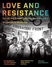 Love and Resistance (Out of the Closet into the Stonewall Era) by Roxane Gay, Jason Baumann, Kay Tobin Lahusen, Diana Davies, 9781324002062