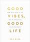 Good Vibes, Good Life (How Self-Love Is the Key to Unlocking Your Greatness: OVER 4 MILLION COPIES SOLD WORLDWIDE) by Vex King, 9781788171823