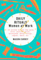 Daily Rituals: Women at Work by Mason Currey, 9781524732950
