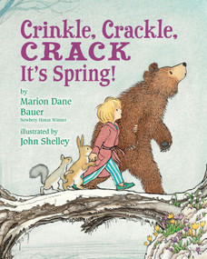 Crinkle, Crackle, CRACK (It's Spring!) - 9780823441778 by Marion Dane Bauer, John Shelley, 9780823441778