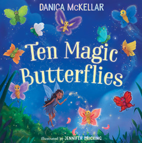 Ten Magic Butterflies - 9781101933855 by Danica McKellar, Jen Bricking, 9781101933855