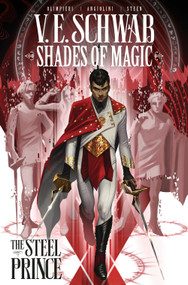 Shades Of Magic: The Steel Prince Vol. 1 (Graphic Novel) by V. E. Schwab, Andrea Olimpieri, 9781785865879