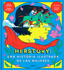Herstory: Una historia ilustrada de las mujeres / Herstory: An Illustrated History about Women (Spanish Edition) by MARIA BASTAROS, NACHO MORENO, CRISTINA DAURA, 9788426404862