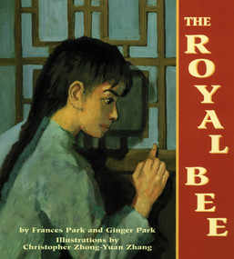 The Royal Bee by Frances Park, Ginger Park, Christopher Zhong-Yuan Zhang, 9781563978678
