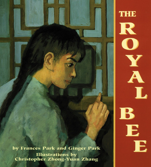 The Royal Bee by Frances Park, Ginger Park, Christopher Zhong-Yuan Zhang, 9781563978678